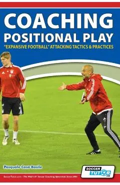 Coaching Positional Play - ''Expansive Football'' Attacking Tactics & Practices