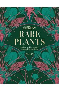 Kew: Rare Plants: The World's Unusual and Endangered Plants - Ed Ikin