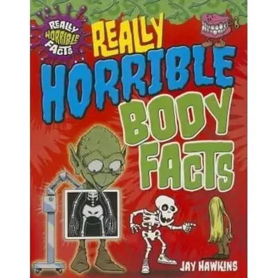 Really Horrible Body Facts