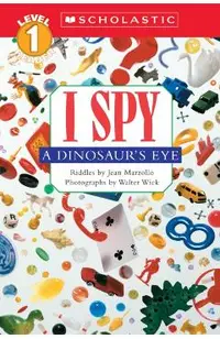 I Spy a Dinosaur's Eye: Scholastic Reader Level 1