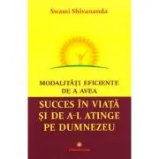 Modalitati eficiente de a avea succes in viata si de a-l atinge pe Dumnezeu