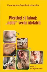 Piercing si tatuaj: Noile vechi idolatrii