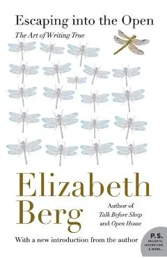 Escaping Into the Open: The Art of Writing True