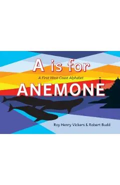 A is for Anemone: A First West Coast Alphabet