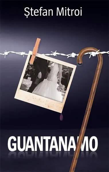 Guantanamo - Hardcover - Ştefan Mitroi