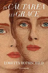 În căutarea lui Grace - Paperback brosat - Loretta Rothschild