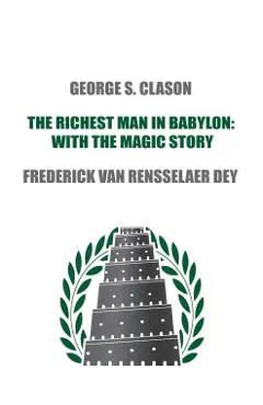 The Richest Man in Babylon: with The Magic Story