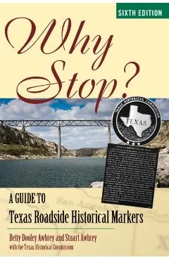 Why Stop?: A Guide to Texas Roadside Historical Markers