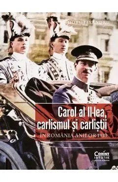 Carol al II-lea, carlismul si carlistii in Romania anilor 1930