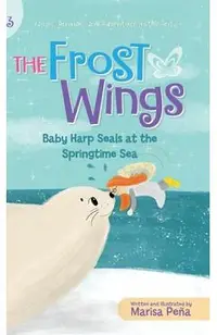 The Frost Wings: Baby Harp Seals at the Springtime Sea