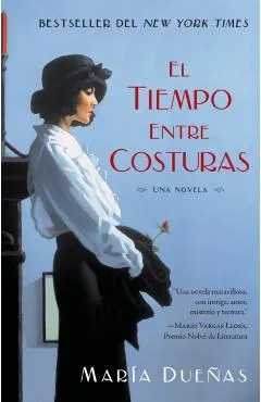 El Tiempo Entre Costuras: Una Novela = The Time Between Seams