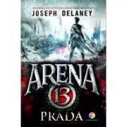 Prada. Seria Arena 13, volumul 2