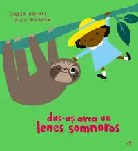 Dac-aș avea un leneș somnoros - Hardcover - Gabby Dawnay