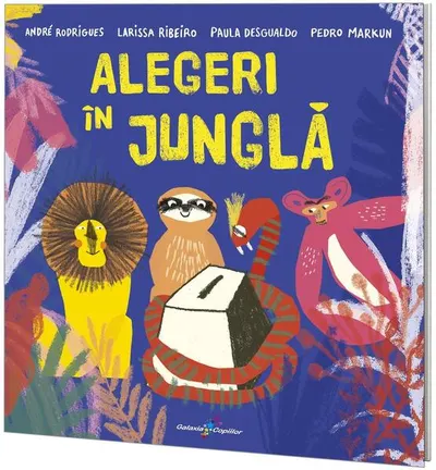 Alegeri în junglă - Paperback brosat - André Rodrigues, Larissa Ribeiro, Paula Desgualdo, Pedro Marku