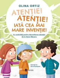 Atenție, atenție! Iată cea mai mare invenție - Hardcover - Olina Ortiz