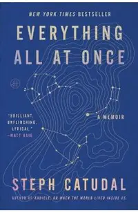 Everything All at Once: A Memoir