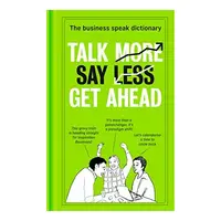 Talk More. Say Less. Get Ahead.