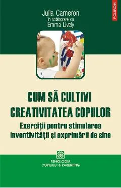 eBook Cum sa cultivi creativitatea copiilor