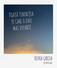 Toată tinerețea pe care o dau mai departe - Paperback brosat