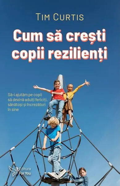 Cum să crești copii rezilienți - Paperback brosat