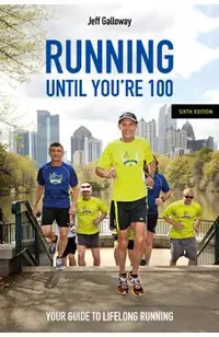 Running Until You’re 100, Sixth Edition