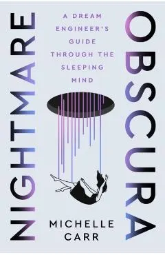 Nightmare Obscura: A Dream Engineer's Guide Through the Sleeping Mind
