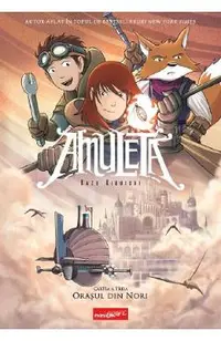 Orasul din nori. Seria Amuleta Cartea 3