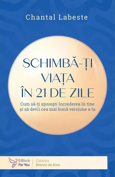 Schimbă-ţi viaţa în 21 de zile - Paperback brosat