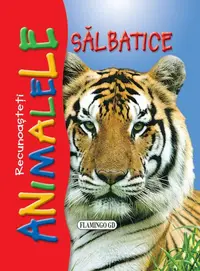 Recunoașteți animalele sălbatice. Tigru - Hardcover - ***