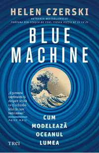 eBook Blue Machine. Cum modeleaza oceanul lumea
