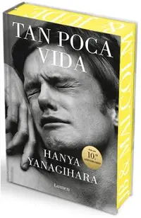 Tan Poca Vida (Edición Especial Con Cantos Pintados) / A Little Life (Special Edition with Sprayed Edges)