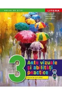 Arte vizuale si abilitati practice - Clasa 3 - Caiet de activitati