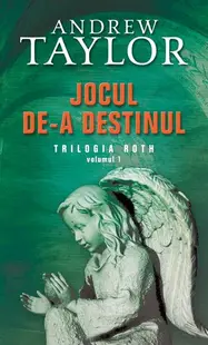 Jocul de-a destinul. Roth (Vol. I) - Paperback brosat - Andrew Taylor