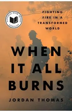 When It All Burns: Fighting Fire in a Transformed World