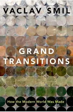 Grand Transitions: How the Modern World Was Made