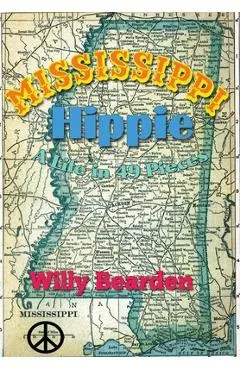 Mississippi Hippie: A Life in 49 Pieces