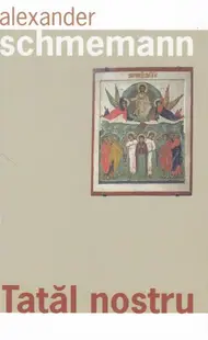 Tatăl nostru - Paperback brosat - Alexander Schmemann