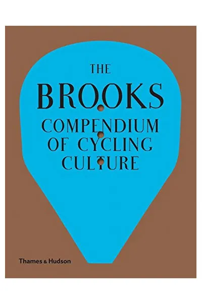The Brooks Compendium of Cycling Culture