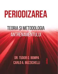Periodizarea - Paperback - Carlo A. Buzzichelli, Dr. Tudor O. Bompa, Marian Chiriac