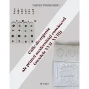 Caile divergente ale primei modernitati romanesti (secolele 17-18)