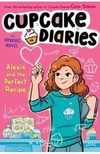 Alexis and the Perfect Recipe the Graphic Novel