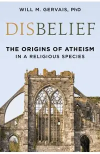 Disbelief: The Origins of Atheism in a Religious Species