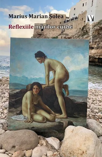 Reflexiile mărilor curbe - Paperback brosat - Marius Marian Șolea