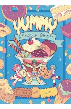 Yummy: A History of Desserts (a Graphic Novel)