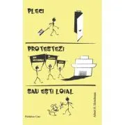 Pleci, protestezi sau esti loial. Reactii la declinul firmelor, organizatiilor si al statelor