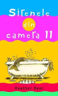 Sirenele din camera 11 - Paperback brosat - Heather Dyer