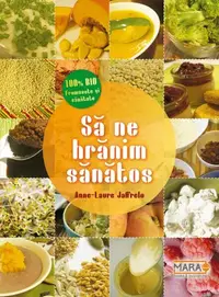 Să ne hrănim sănătos - Paperback brosat - Anne-Laure Jaffrelo