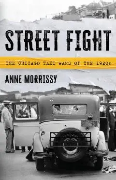 Street Fight: The Chicago Taxi Wars of the 1920s