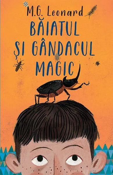 Baiatul și gândacul magic - Paperback brosat - M.G. Leonard