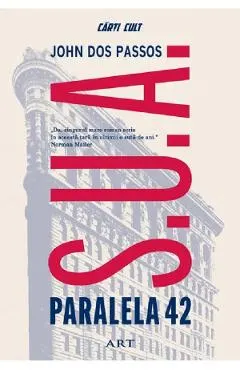 Paralela 42. Trilogia S.U.A Vol.1